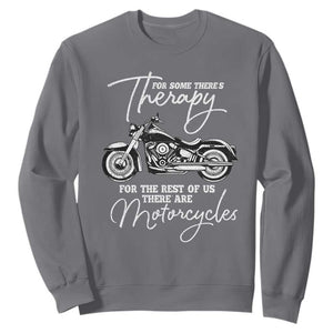 Funny Biker Therapy Sweatshirt For The Rest Of Us There Are Motorcycles TS02 Charcoal Print Your Wear