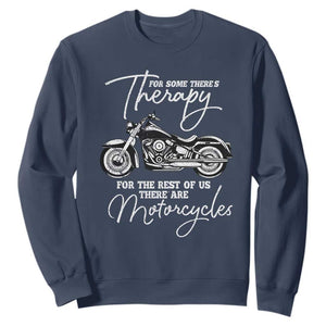 Funny Biker Therapy Sweatshirt For The Rest Of Us There Are Motorcycles TS02 Navy Print Your Wear