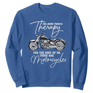 Funny Biker Therapy Sweatshirt For The Rest Of Us There Are Motorcycles TS02 Royal Blue Print Your Wear