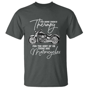 Funny Biker Therapy T Shirt For The Rest Of Us There Are Motorcycles TS02 Dark Heather Print Your Wear