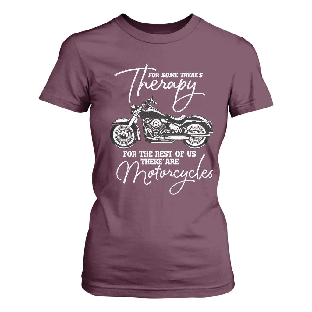Funny Biker Therapy T Shirt For Women For The Rest Of Us There Are Motorcycles TS02 Maroon Print Your Wear