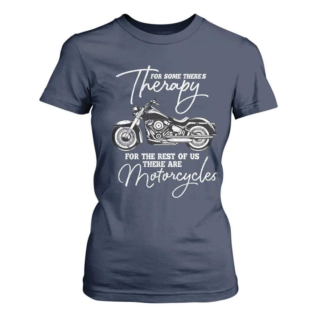 Funny Biker Therapy T Shirt For Women For The Rest Of Us There Are Motorcycles TS02 Navy Print Your Wear