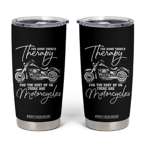Funny Biker Therapy Tumbler Cup For The Rest Of Us There Are Motorcycles TS02 Black Print Your Wear