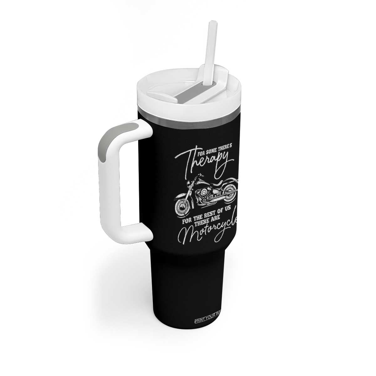 Funny Biker Therapy Tumbler With Handle For The Rest Of Us There Are Motorcycles TS02 Print Your Wear