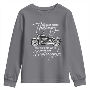 Funny Biker Therapy Youth Sweatshirt For The Rest Of Us There Are Motorcycles TS02 Charcoal Print Your Wear