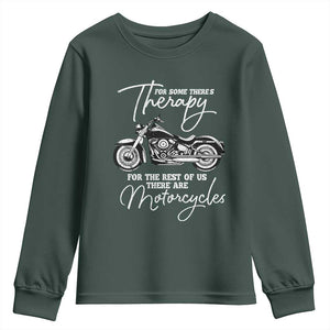 Funny Biker Therapy Youth Sweatshirt For The Rest Of Us There Are Motorcycles TS02 Dark Forest Green Print Your Wear