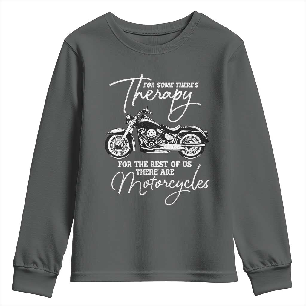 Funny Biker Therapy Youth Sweatshirt For The Rest Of Us There Are Motorcycles TS02 Dark Heather Print Your Wear
