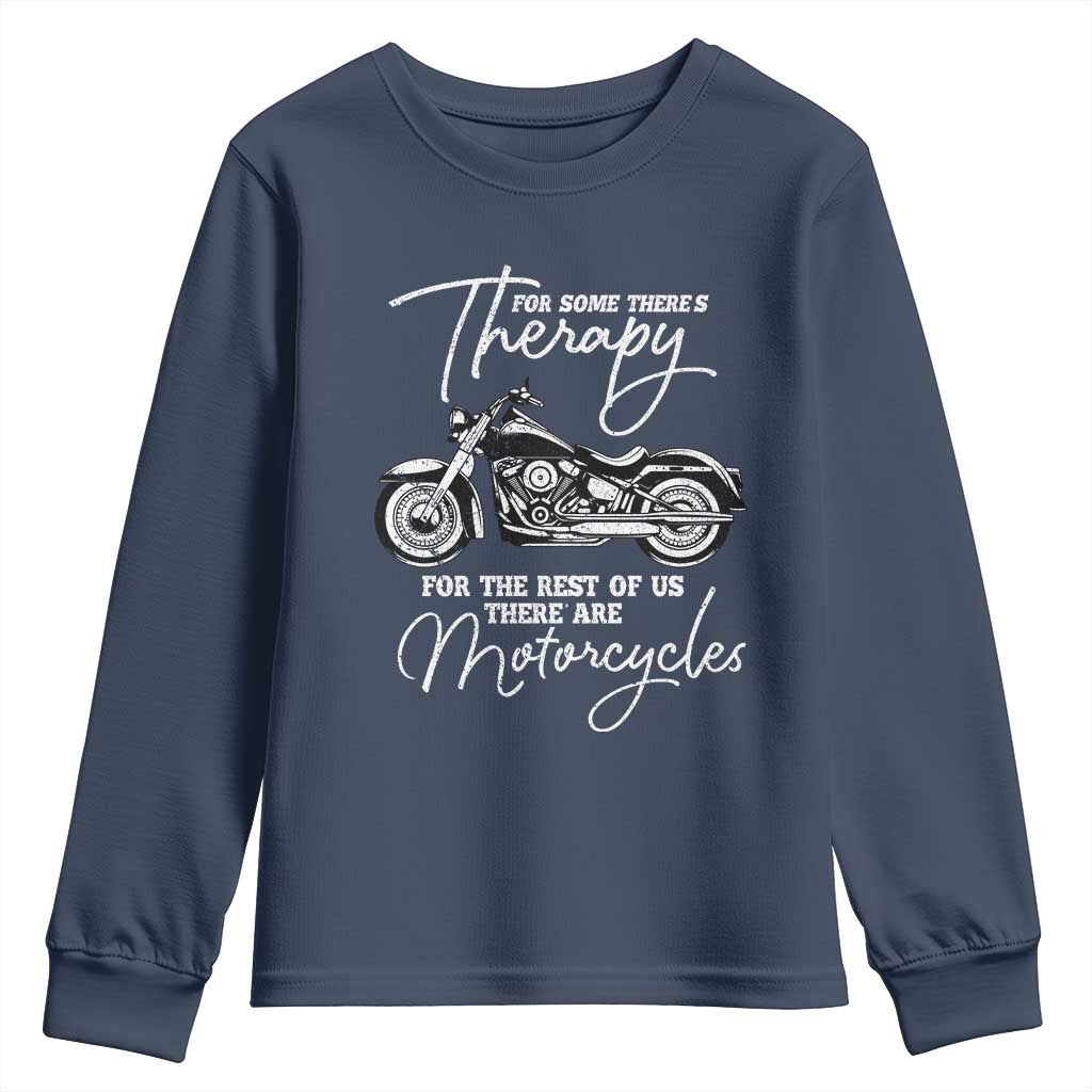 Funny Biker Therapy Youth Sweatshirt For The Rest Of Us There Are Motorcycles TS02 Navy Print Your Wear