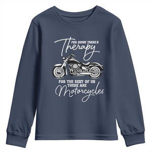Funny Biker Therapy Youth Sweatshirt For The Rest Of Us There Are Motorcycles TS02 Navy Print Your Wear