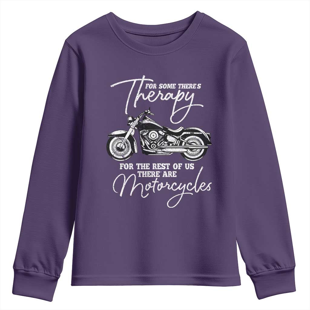 Funny Biker Therapy Youth Sweatshirt For The Rest Of Us There Are Motorcycles TS02 Purple Print Your Wear