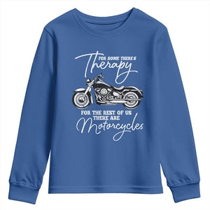 Funny Biker Therapy Youth Sweatshirt For The Rest Of Us There Are Motorcycles TS02 Royal Blue Print Your Wear
