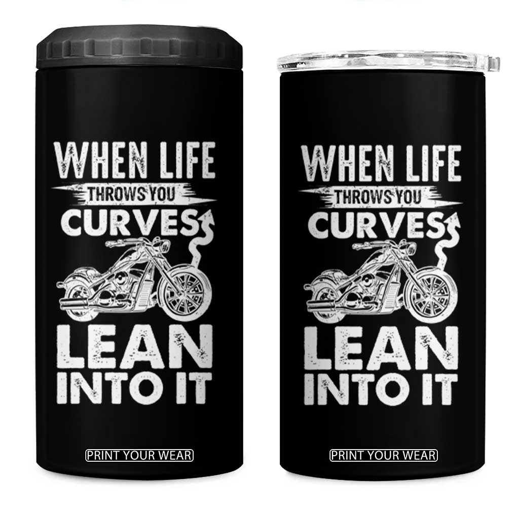 Funny Biker 4 in 1 Can Cooler Tumbler When Life Throws You Curves Lean Into It Motorcycle TS02 One Size: 16 oz Black Print Your Wear