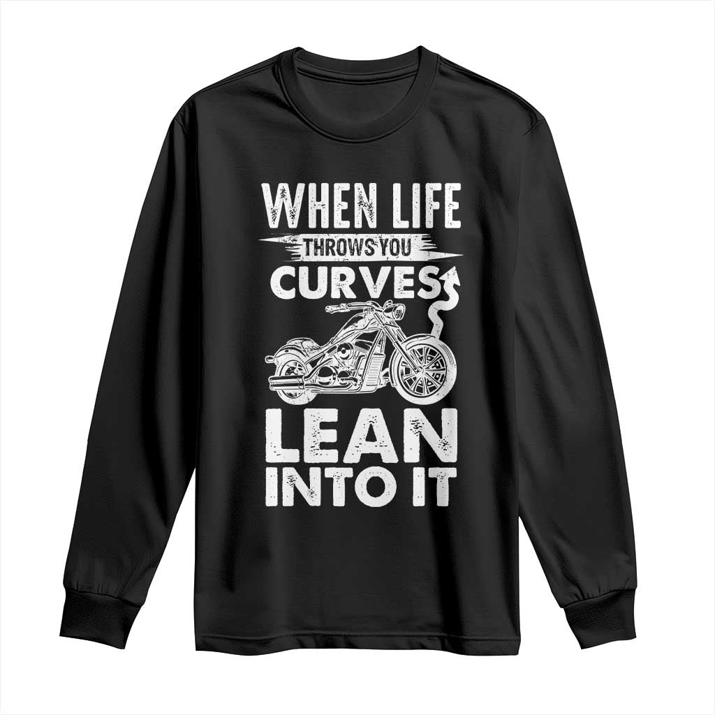 Funny Biker Long Sleeve Shirt When Life Throws You Curves Lean Into It Motorcycle TS02 Black Print Your Wear