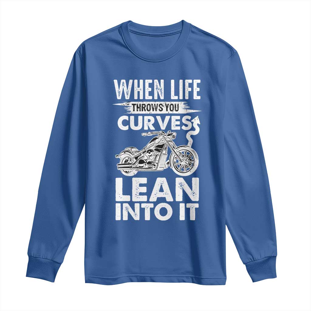 Funny Biker Long Sleeve Shirt When Life Throws You Curves Lean Into It Motorcycle TS02 Royal Blue Print Your Wear