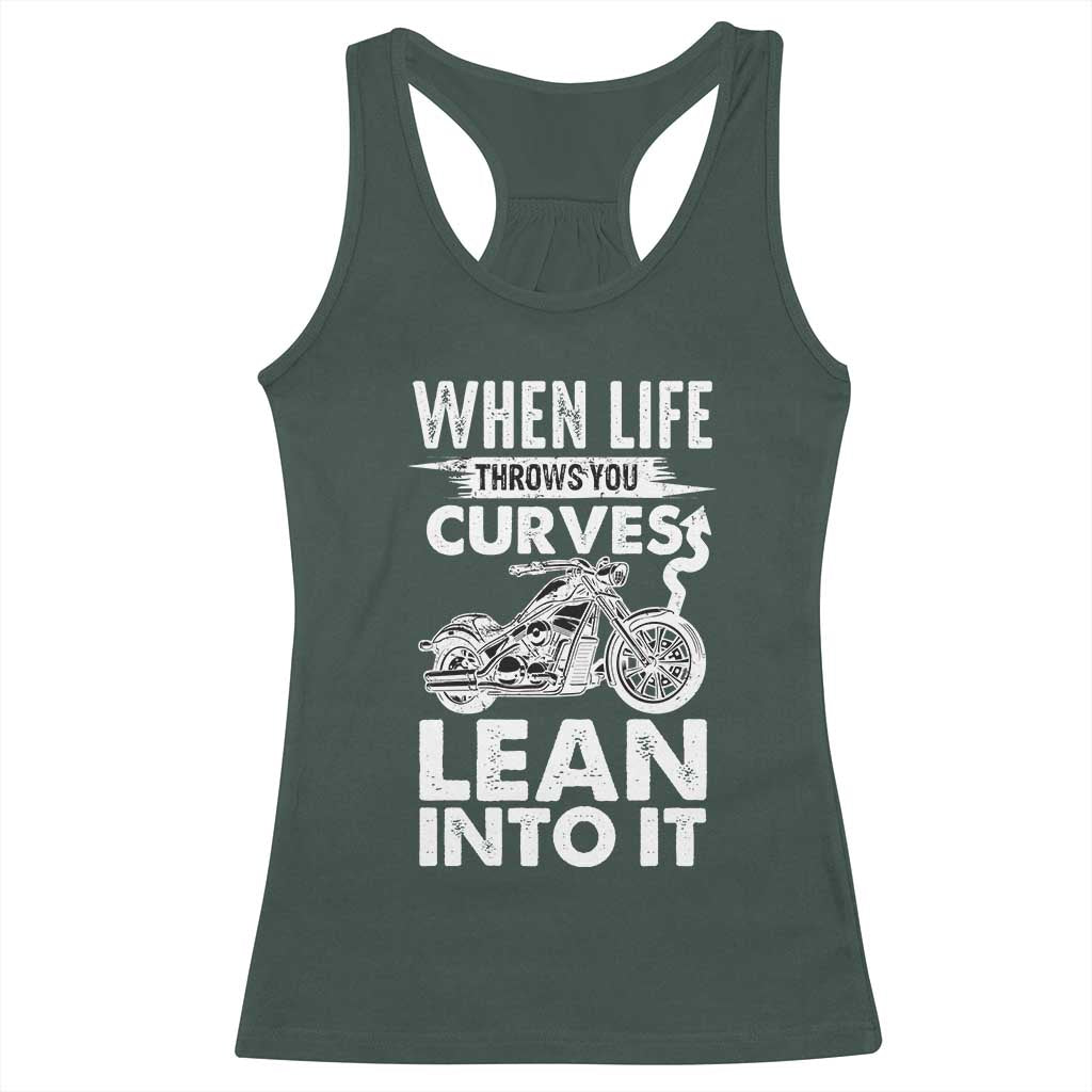 Funny Biker Racerback Tank Top When Life Throws You Curves Lean Into It Motorcycle TS02 Dark Forest Green Print Your Wear
