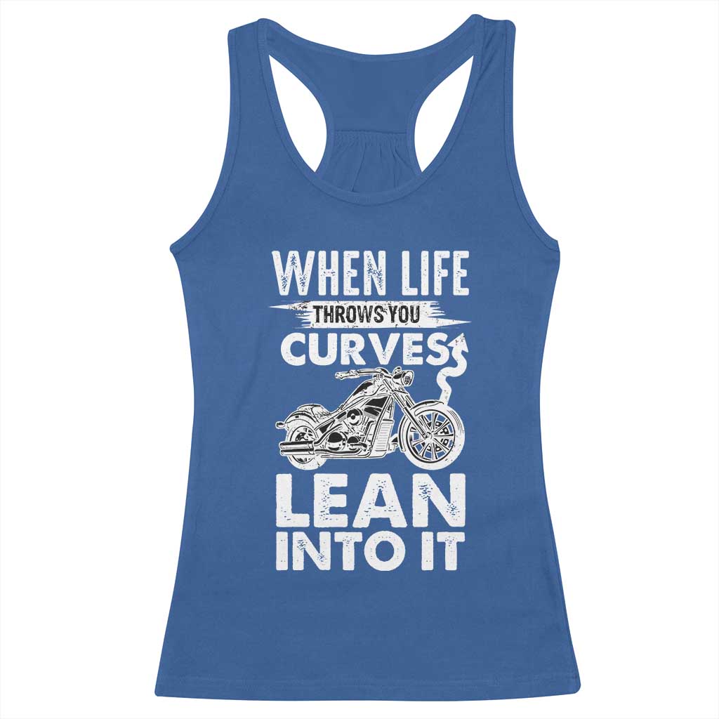 Funny Biker Racerback Tank Top When Life Throws You Curves Lean Into It Motorcycle TS02 Royal Blue Print Your Wear