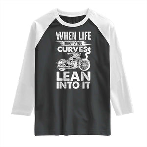 Funny Biker Raglan Shirt When Life Throws You Curves Lean Into It Motorcycle TS02 Black White Print Your Wear