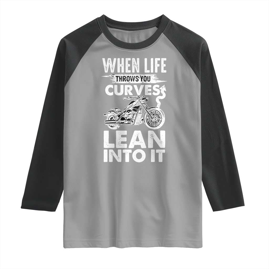 Funny Biker Raglan Shirt When Life Throws You Curves Lean Into It Motorcycle TS02 Sport Gray Black Print Your Wear