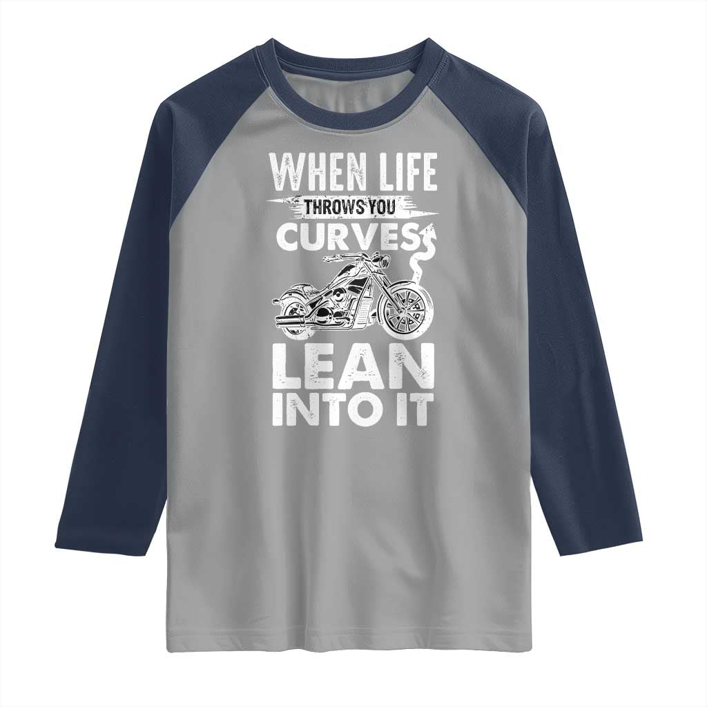 Funny Biker Raglan Shirt When Life Throws You Curves Lean Into It Motorcycle TS02 Sport Gray Navy Print Your Wear