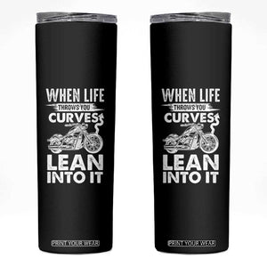 Funny Biker Skinny Tumbler When Life Throws You Curves Lean Into It Motorcycle TS02 Black Print Your Wear