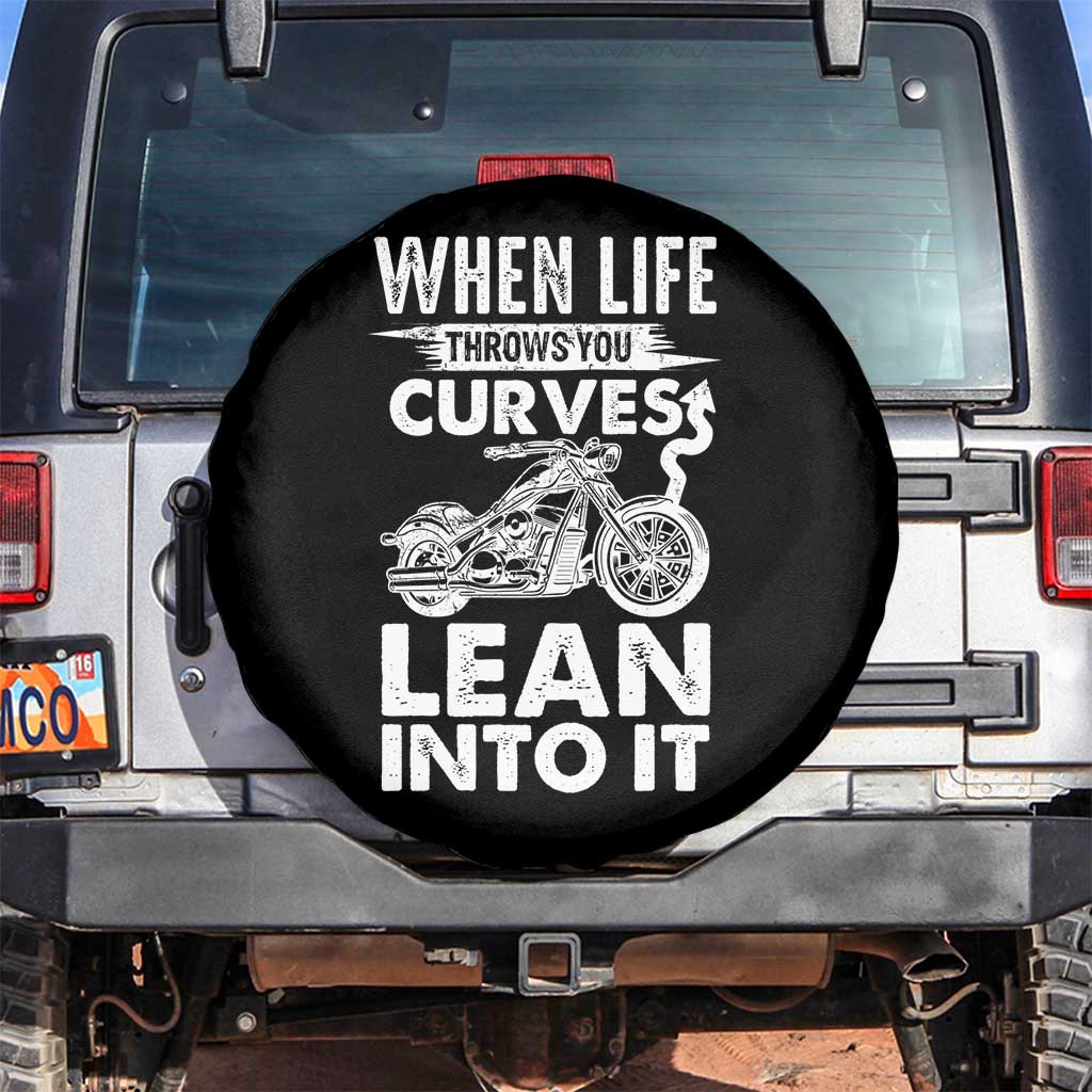 Funny Biker Spare Tire Cover When Life Throws You Curves Lean Into It Motorcycle TS02 No hole Black Print Your Wear