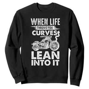 Funny Biker Sweatshirt When Life Throws You Curves Lean Into It Motorcycle TS02 Black Print Your Wear