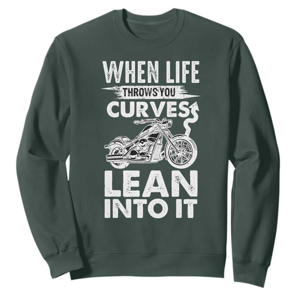 Funny Biker Sweatshirt When Life Throws You Curves Lean Into It Motorcycle TS02 Dark Forest Green Print Your Wear