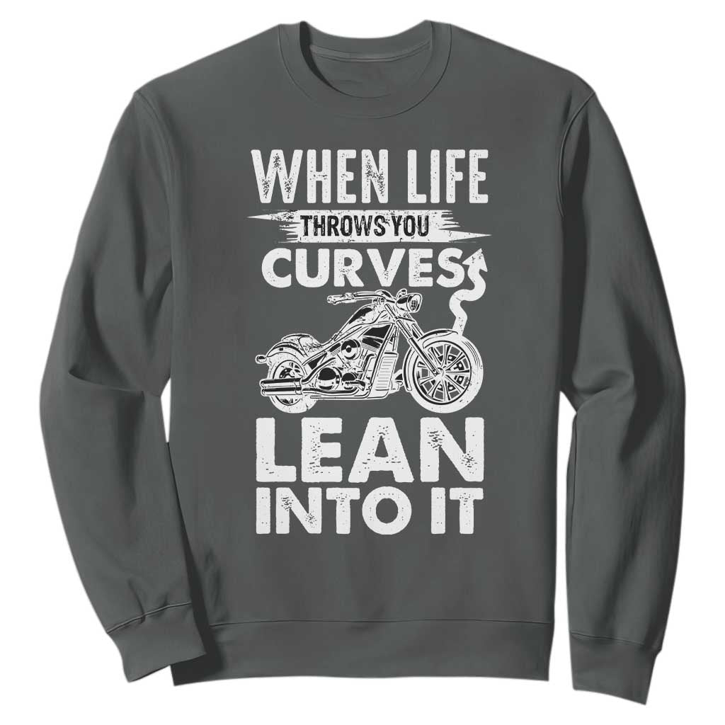 Funny Biker Sweatshirt When Life Throws You Curves Lean Into It Motorcycle TS02 Dark Heather Print Your Wear
