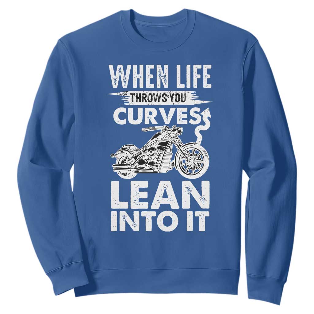 Funny Biker Sweatshirt When Life Throws You Curves Lean Into It Motorcycle TS02 Royal Blue Print Your Wear