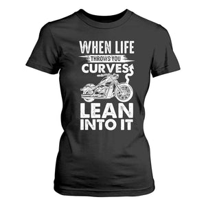 Funny Biker T Shirt For Women When Life Throws You Curves Lean Into It Motorcycle TS02 Black Print Your Wear