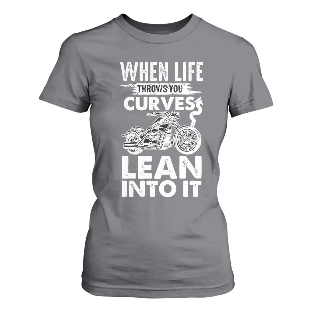 Funny Biker T Shirt For Women When Life Throws You Curves Lean Into It Motorcycle TS02 Charcoal Print Your Wear