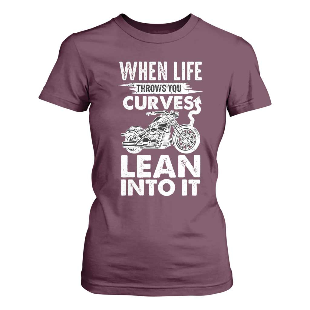 Funny Biker T Shirt For Women When Life Throws You Curves Lean Into It Motorcycle TS02 Maroon Print Your Wear