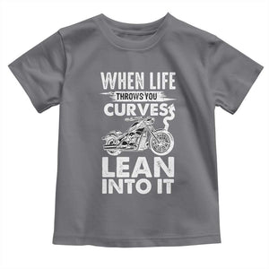Funny Biker Toddler T Shirt When Life Throws You Curves Lean Into It Motorcycle TS02 Charcoal Print Your Wear