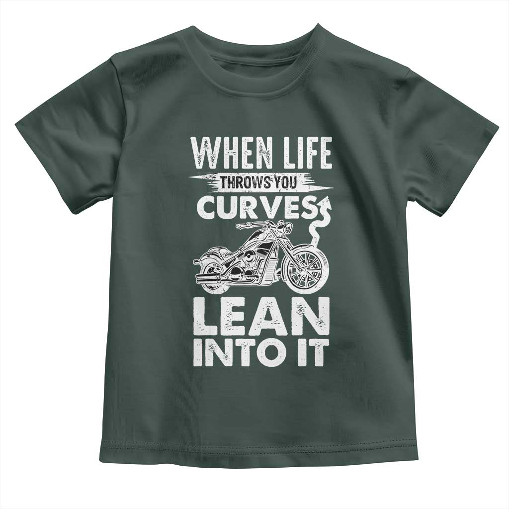 Funny Biker Toddler T Shirt When Life Throws You Curves Lean Into It Motorcycle TS02 Dark Forest Green Print Your Wear