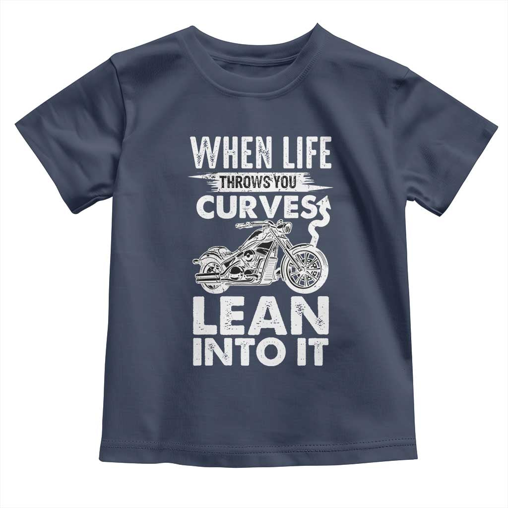 Funny Biker Toddler T Shirt When Life Throws You Curves Lean Into It Motorcycle TS02 Navy Print Your Wear