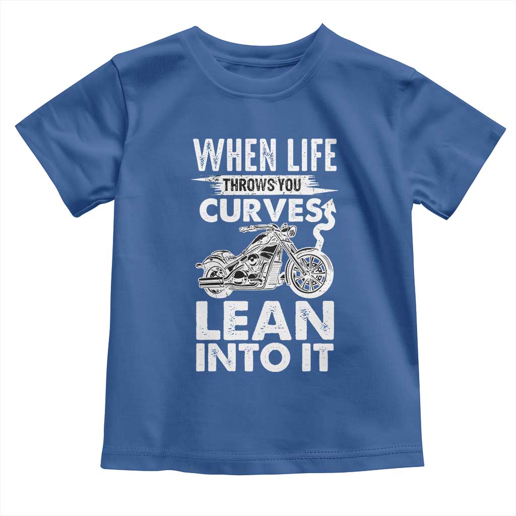 Funny Biker Toddler T Shirt When Life Throws You Curves Lean Into It Motorcycle TS02 Royal Blue Print Your Wear