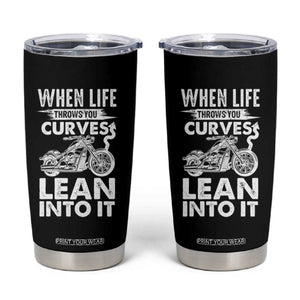 Funny Biker Tumbler Cup When Life Throws You Curves Lean Into It Motorcycle TS02 Black Print Your Wear