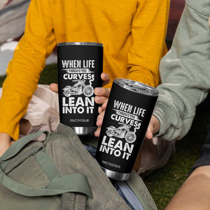Funny Biker Tumbler Cup When Life Throws You Curves Lean Into It Motorcycle TS02 Print Your Wear