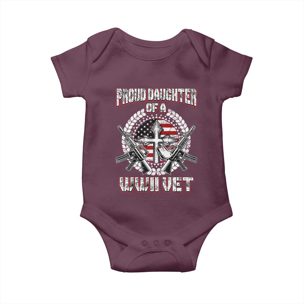 Proud Daughter Of A WWII Vet Baby Onesie World War 2 Veteran WW2 TS02 Maroon Print Your Wear