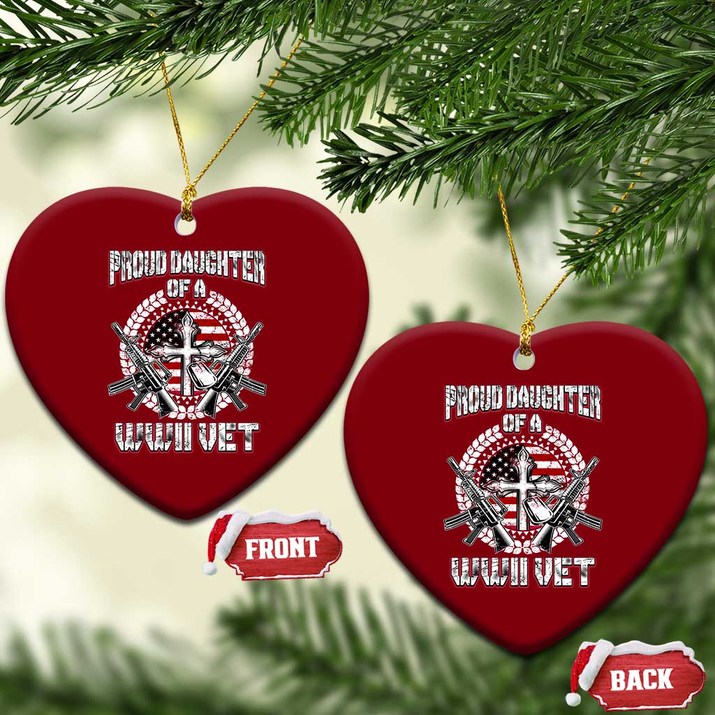 Proud Daughter Of A WWII Vet Ceramic Ornament World War 2 Veteran WW2 TS02 Print Your Wear