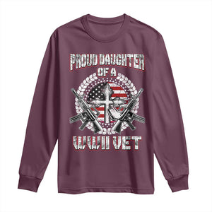 Proud Daughter Of A WWII Vet Long Sleeve Shirt World War 2 Veteran WW2 TS02 Maroon Print Your Wear