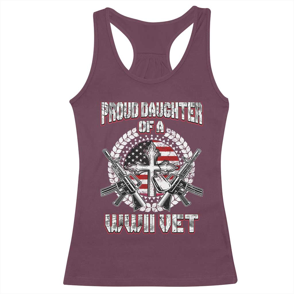 Proud Daughter Of A WWII Vet Racerback Tank Top World War 2 Veteran WW2 TS02 Maroon Print Your Wear