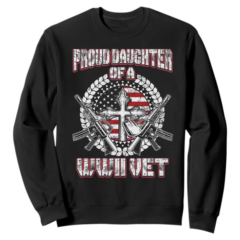 Proud Daughter Of A WWII Vet Sweatshirt World War 2 Veteran WW2 TS02 Black Print Your Wear