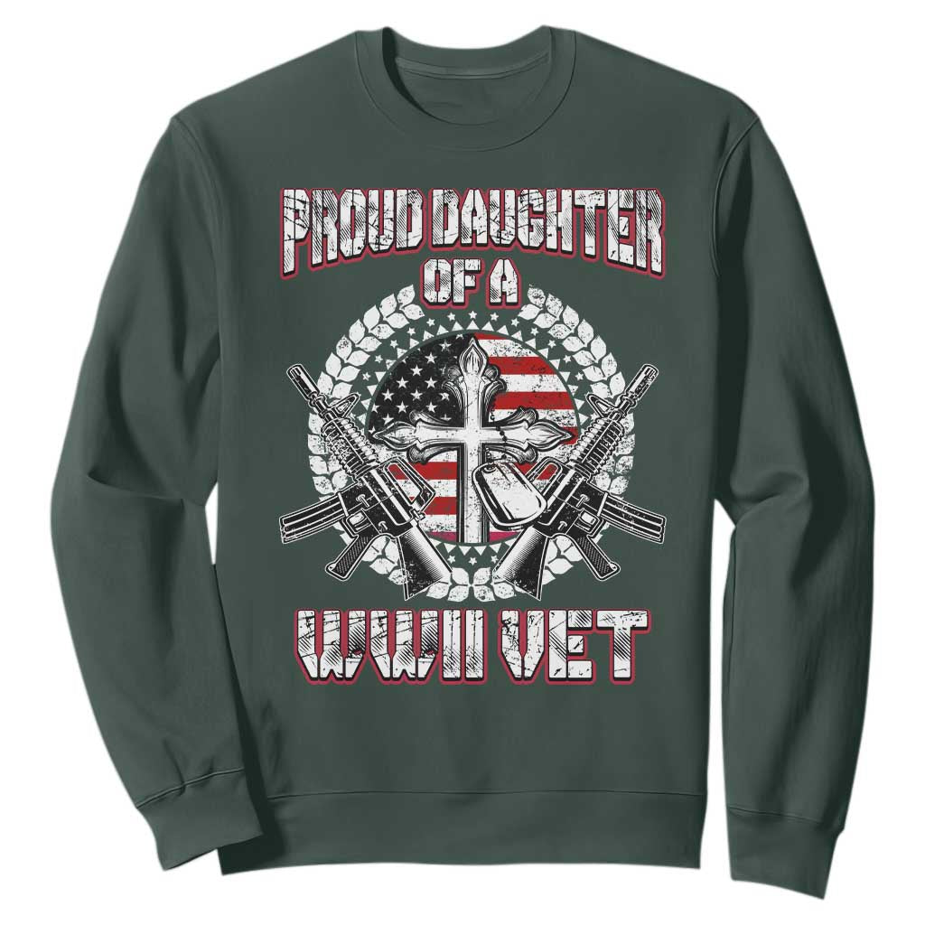 Proud Daughter Of A WWII Vet Sweatshirt World War 2 Veteran WW2 TS02 Dark Forest Green Print Your Wear
