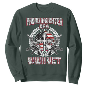 Proud Daughter Of A WWII Vet Sweatshirt World War 2 Veteran WW2 TS02 Dark Forest Green Print Your Wear