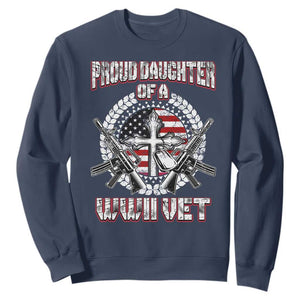 Proud Daughter Of A WWII Vet Sweatshirt World War 2 Veteran WW2 TS02 Navy Print Your Wear