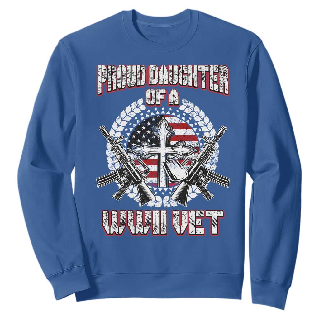 Proud Daughter Of A WWII Vet Sweatshirt World War 2 Veteran WW2 TS02 Royal Blue Print Your Wear