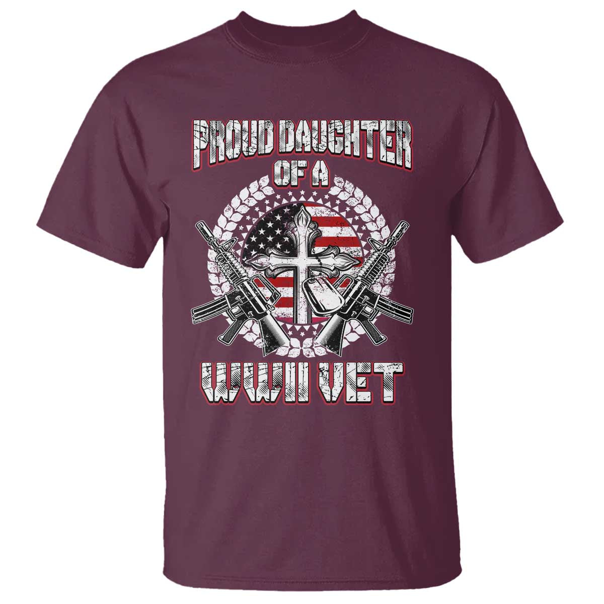 Proud Daughter Of A WWII Vet T Shirt World War 2 Veteran WW2 TS02 Maroon Print Your Wear