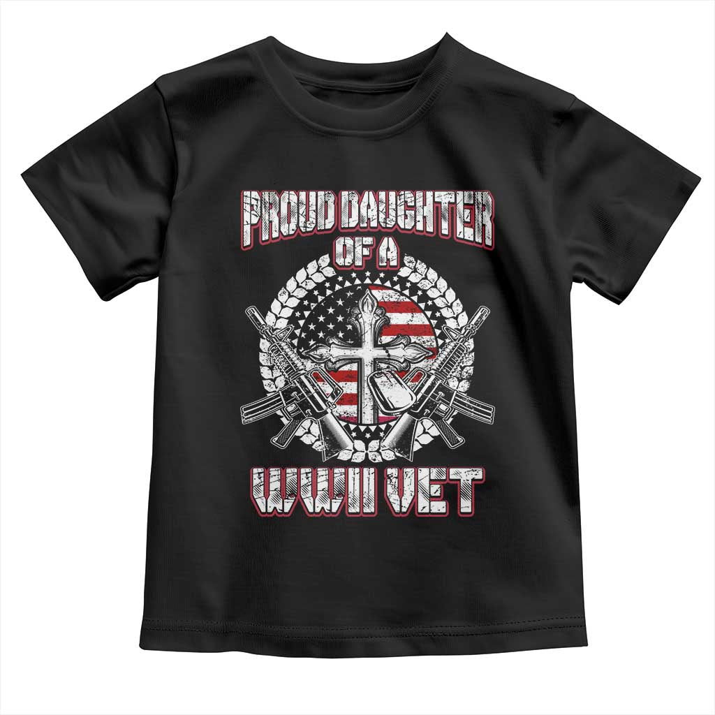 Proud Daughter Of A WWII Vet Toddler T Shirt World War 2 Veteran WW2 TS02 Black Print Your Wear