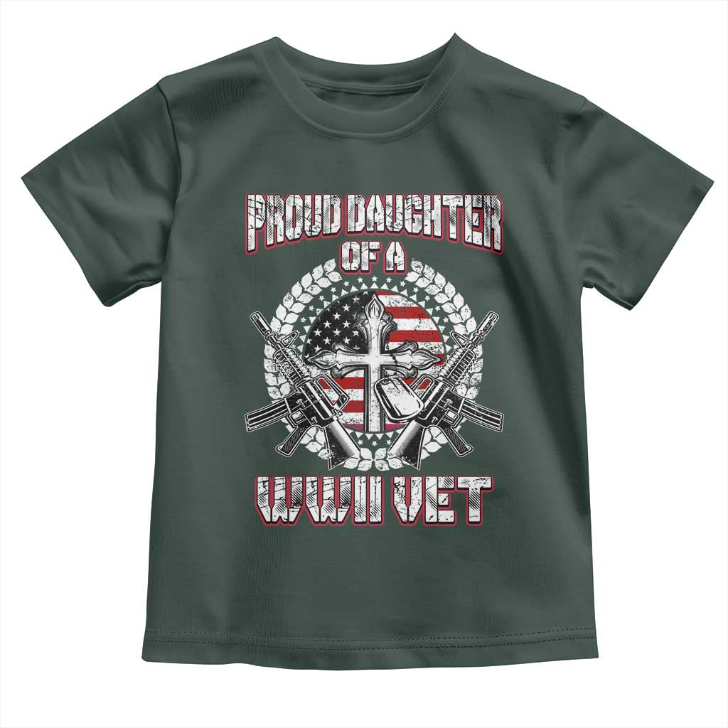 Proud Daughter Of A WWII Vet Toddler T Shirt World War 2 Veteran WW2 TS02 Dark Forest Green Print Your Wear